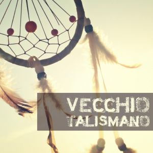 1521986409 VECCHIO-TALISMANO