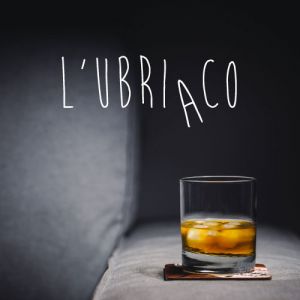 L UBRIACO