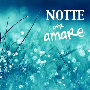 NOTTE-PER-AMARE